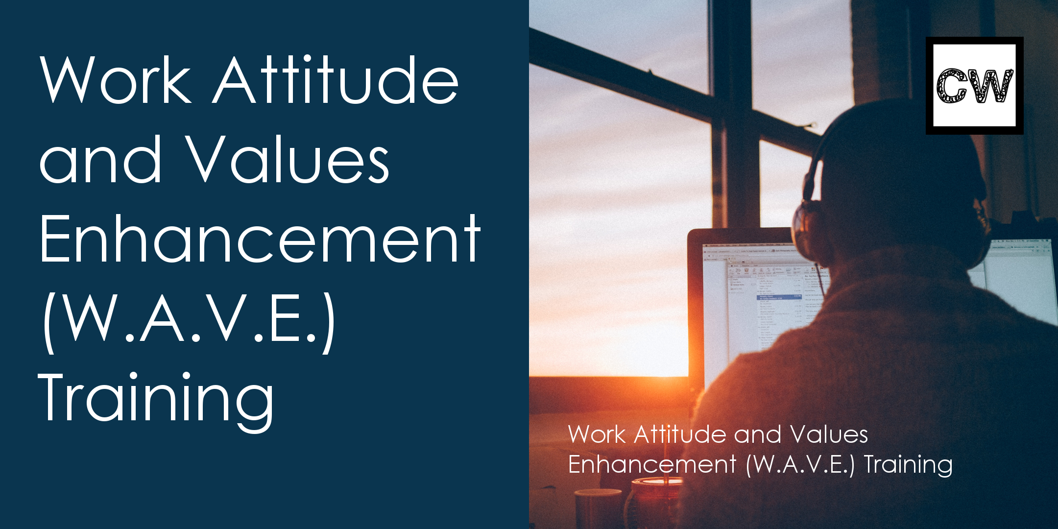 Work Attitude and Values Enhancement (W.A.V.E.)