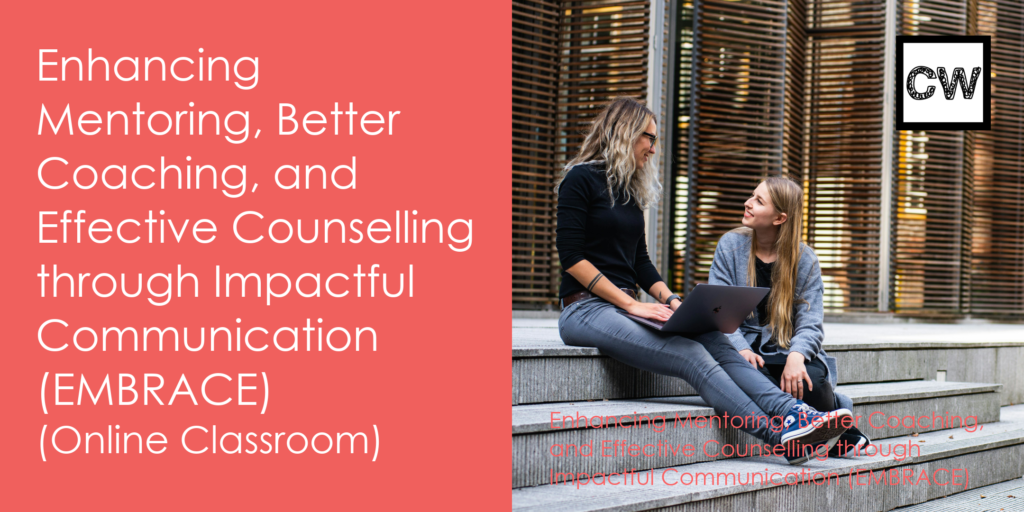 Enhancing Mentoring, Better Coaching, and Effective Counseling Through Impactful Communication